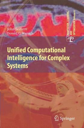 Wunsch / Seiffertt |  Unified Computational Intelligence for Complex Systems | Buch |  Sack Fachmedien
