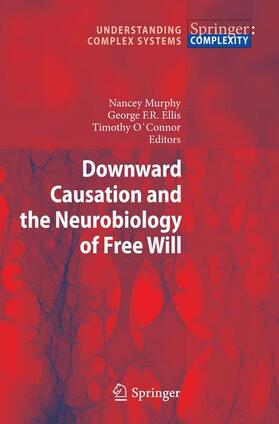 Murphy / O'Connor / Ellis |  Downward Causation and the Neurobiology of Free Will | Buch |  Sack Fachmedien