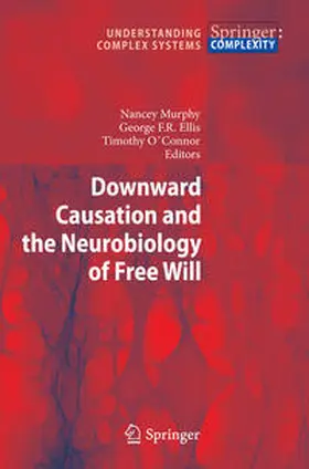 Murphy / Ellis / O'Connor |  Downward Causation and the Neurobiology of Free Will | eBook | Sack Fachmedien