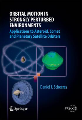 Scheeres |  Orbital Motion in Strongly Perturbed Environments | Buch |  Sack Fachmedien