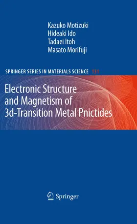 Motizuki / Morifuji / Ido |  Electronic Structure and Magnetism of 3d-Transition Metal Pnictides | Buch |  Sack Fachmedien