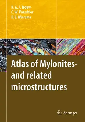 Trouw / Wiersma / Passchier |  Atlas of Mylonites - and related microstructures | Buch |  Sack Fachmedien