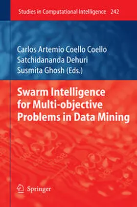 Coello Coello / Dehuri / Ghosh |  Swarm Intelligence for Multi-objective Problems in Data Mining | eBook | Sack Fachmedien