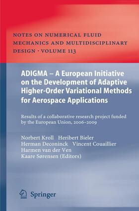 Kroll / Bieler / Sorensen |  ADIGMA ¿ A European Initiative on the Development of Adaptive Higher-Order Variational Methods for Aerospace Applications | Buch |  Sack Fachmedien