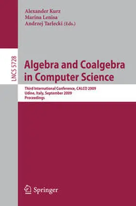 Kurz / Lenisa |  Algebra and Coalgebra in Computer Science | eBook | Sack Fachmedien