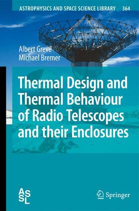 Bremer / Greve |  Thermal Design and Thermal Behaviour of Radio Telescopes and their Enclosures | Buch |  Sack Fachmedien