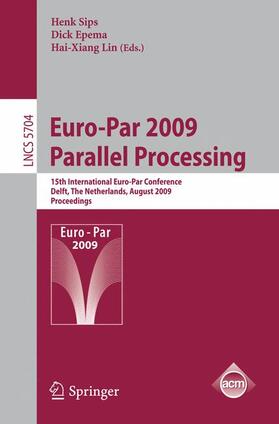 Sips / Epema / Li Xiang |  Euro-Par 2009 - Parallel Processing | Buch |  Sack Fachmedien