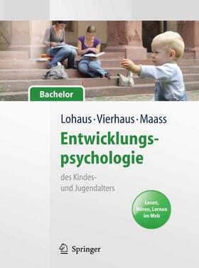 Lohaus / Vierhaus / Maass |  Entwicklungspsychologie des Kindes- und Jugendalters für Bachelor. Lesen, Hören, Lernen im Web (Lehrbuch mit Online-Materialien) | eBook | Sack Fachmedien