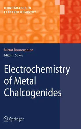 Bouroushian |  Electrochemistry of Metal Chalcogenides | Buch |  Sack Fachmedien