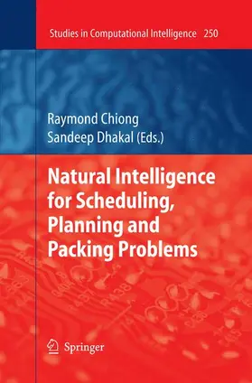 Chiong / Dhakal |  Natural Intelligence for Scheduling, Planning and Packing Problems | Buch |  Sack Fachmedien