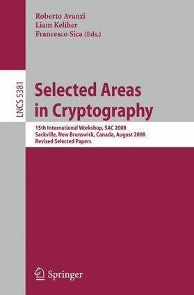 Avanzi / Sica / Keliher |  Selected Areas in Cryptography | Buch |  Sack Fachmedien