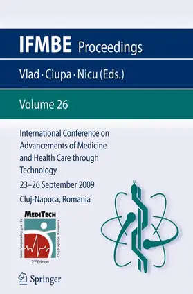 Vlad / Ciupa / Nicu |  International Conference on Advancements of Medicine and Health Care through Technology; 23 - 26 September 2009 Cluj-Napoca, Romania | Buch |  Sack Fachmedien