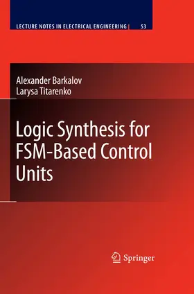 Barkalov / Titarenko |  Logic Synthesis for FSM-Based Control Units | Buch |  Sack Fachmedien