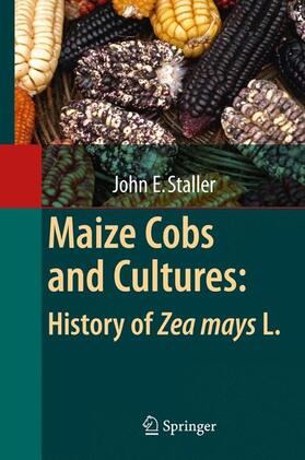 Staller |  Maize Cobs and Cultures: History of Zea mays L. | Buch |  Sack Fachmedien