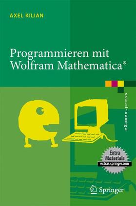 Kilian |  Programmieren mit Wolfram Mathematica® | Buch |  Sack Fachmedien