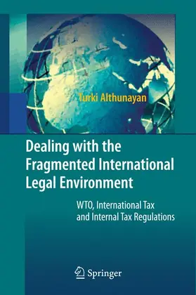 Althunayan | Dealing with the Fragmented International Legal Environment | Buch | 978-3-642-04677-3 | sack.de