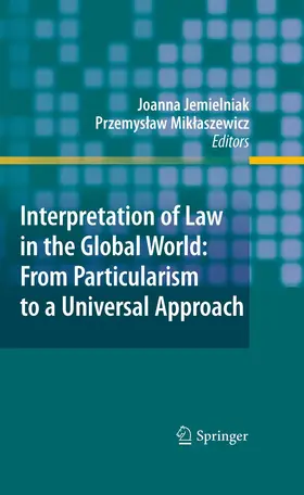 Jemielniak / Miklaszewicz |  Interpretation of Law in the Global World: From Particularism to a Universal Approach | eBook | Sack Fachmedien