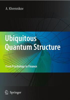 Khrennikov | Ubiquitous Quantum Structure | Buch | 978-3-642-05100-5 | sack.de