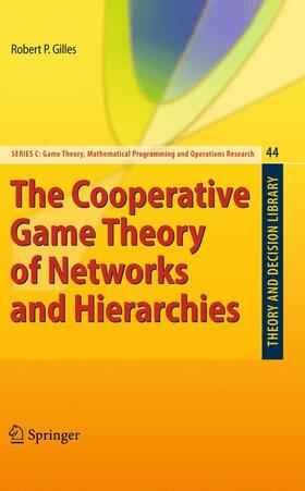 Gilles | The Cooperative Game Theory of Networks and Hierarchies | Buch | 978-3-642-05281-1 | sack.de