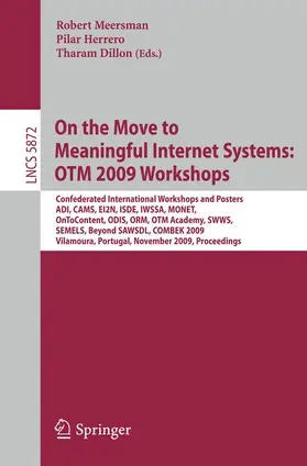 Meersman / Herrero / Dillon |  On the Move to Meaningful Internet Systems: OTM 2009 Workshops | Buch |  Sack Fachmedien