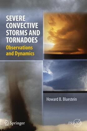 Bluestein |  Severe Convective Storms and Tornadoes | Buch |  Sack Fachmedien