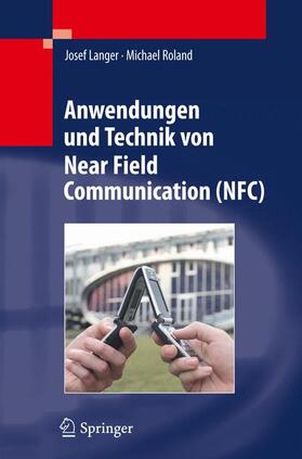 Roland / Langer |  Anwendungen und Technik von Near Field Communication (NFC) | Buch |  Sack Fachmedien