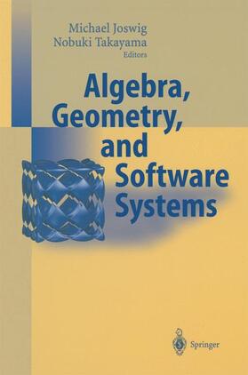 Takayama / Joswig |  Algebra, Geometry and Software Systems | Buch |  Sack Fachmedien