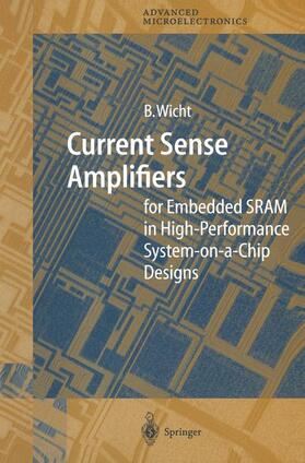 Wicht |  Current Sense Amplifiers for Embedded SRAM in High-Performance System-on-a-Chip Designs | Buch |  Sack Fachmedien