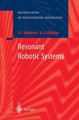 Babitsky / Shipilov |  Resonant Robotic Systems | Buch |  Sack Fachmedien