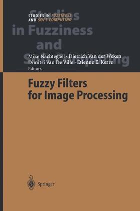 Nachtegael / Kerre / van der Weken |  Fuzzy Filters for Image Processing | Buch |  Sack Fachmedien