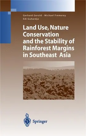 Gerold / Guhardja / Fremerey |  Land Use, Nature Conservation and the Stability of Rainforest Margins in Southeast Asia | Buch |  Sack Fachmedien