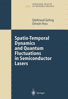 Hess / Gehrig |  Spatio-Temporal Dynamics and Quantum Fluctuations in Semiconductor Lasers | Buch |  Sack Fachmedien
