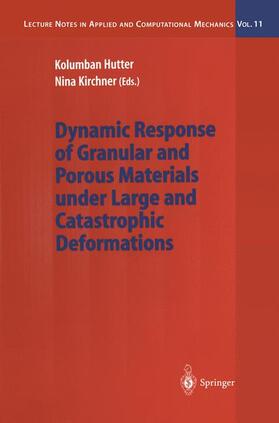 Kirchner / Hutter |  Dynamic Response of Granular and Porous Materials under Large and Catastrophic Deformations | Buch |  Sack Fachmedien