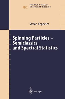 Keppeler |  Spinning Particles-Semiclassics and Spectral Statistics | Buch |  Sack Fachmedien