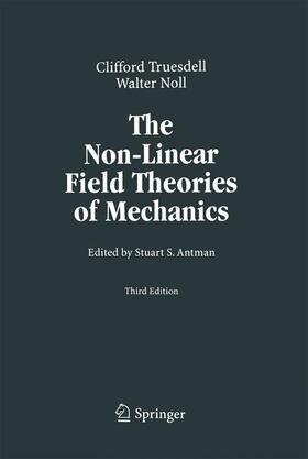 Truesdell / Antman / Noll |  The Non-Linear Field Theories of Mechanics | Buch |  Sack Fachmedien