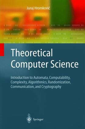 Hromkovic / Hromkovic |  Theoretical Computer Science | Buch |  Sack Fachmedien