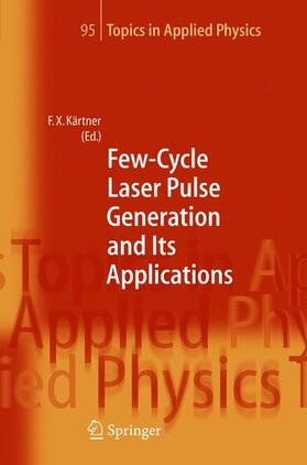 Kärtner |  Few-Cycle Laser Pulse Generation and Its Applications | Buch |  Sack Fachmedien
