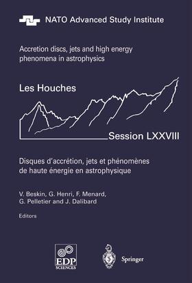 Beskin / Henri / Dalibard |  Accretion Disks, Jets and High-Energy Phenomena in Astrophysics | Buch |  Sack Fachmedien