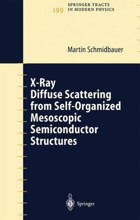 Schmidbauer |  X-Ray Diffuse Scattering from Self-Organized Mesoscopic Semiconductor Structures | Buch |  Sack Fachmedien