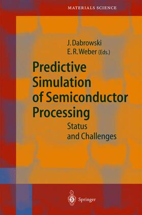 Weber / Dabrowski |  Predictive Simulation of Semiconductor Processing | Buch |  Sack Fachmedien