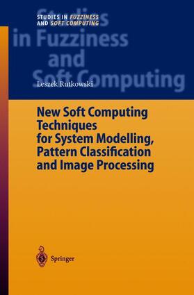 Rutkowski |  New Soft Computing Techniques for System Modeling, Pattern Classification and Image Processing | Buch |  Sack Fachmedien