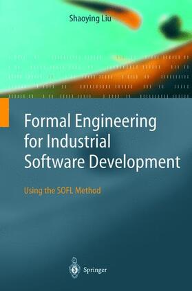 Liu |  Formal Engineering for Industrial Software Development | Buch |  Sack Fachmedien