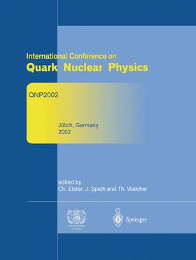 Elster / Walcher / Speth |  Refereed and selected contributions from International Conference on Quark Nuclear Physics | Buch |  Sack Fachmedien
