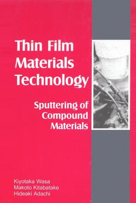 Wasa / Adachi / Kitabatake |  Thin Films Material Technology | Buch |  Sack Fachmedien