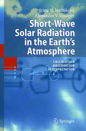 Vasilyev / Melnikova |  Short-Wave Solar Radiation in the Earth's Atmosphere | Buch |  Sack Fachmedien