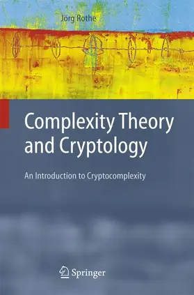 Rothe |  Complexity Theory and Cryptology | Buch |  Sack Fachmedien