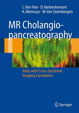 van Hoe / Steenbergen / Vanbeckevoort |  MR Cholangiopancreatography | Buch |  Sack Fachmedien