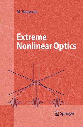 Wegener |  Extreme Nonlinear Optics | Buch |  Sack Fachmedien