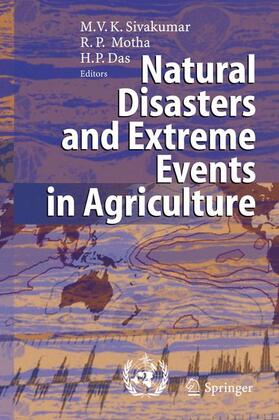 Sivakumar / Das / Motha |  Natural Disasters and Extreme Events in Agriculture | Buch |  Sack Fachmedien