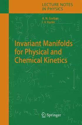 Karlin / Gorban |  Invariant Manifolds for Physical and Chemical Kinetics | Buch |  Sack Fachmedien